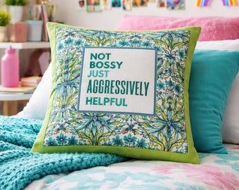 Cheeky Embroidered "Not bossy just aggressively helpful" pillow | fun home decor