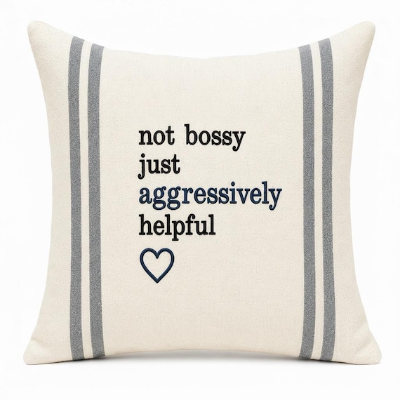 Not bossy just Aggressively helpful, Embroidered throw pillow, Funny office decor, Teacher Gift