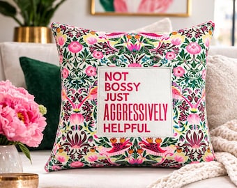 Cheeky Embroidered "Not bossy just aggressively helpful" pillow | fun home decor