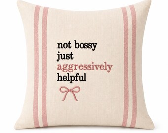 Not bossy just Aggressively helpful, Embroidered throw pillow, Funny office decor, Teacher Gift