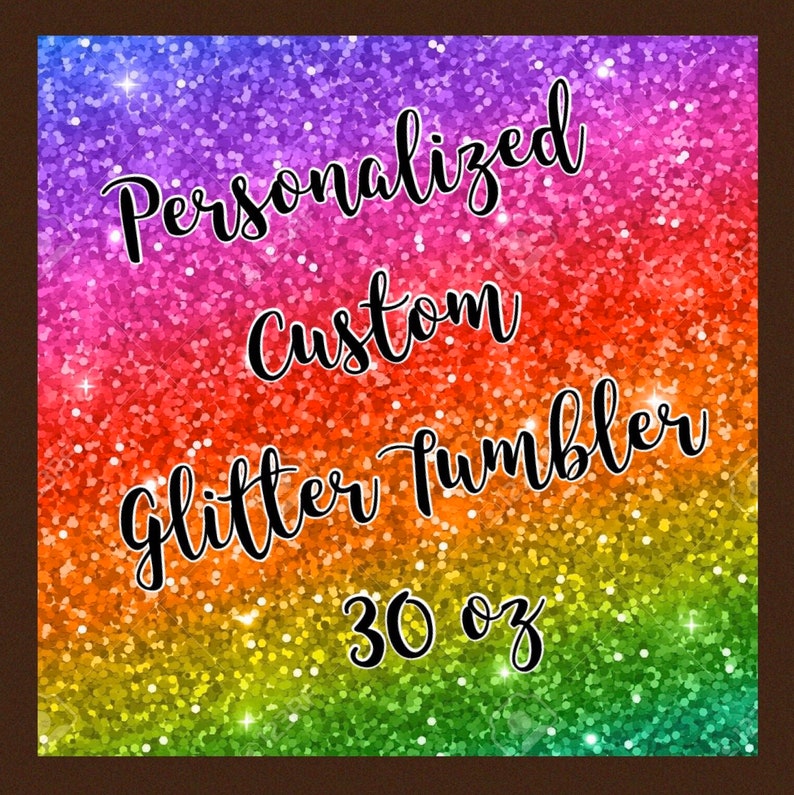 Custom Glitter Tumbler 30oz