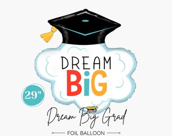 Dream Big Graduation Foil Balloon 29" | Graduation Party Decor | Kindergarten Graduation | High School Graduation | Collage Graduation