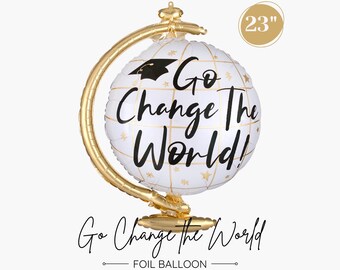 Change the World Globe Graduation Foil Balloon 23" | University Graduation Party Balloon Decors | Congratulations Grads | Collage Graduation