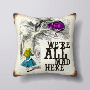 Alice In Wonderland Cheshire Cat We're All Mad Here Vintage- Customizeable Personlized   - Cushion Cover Case Or Stuffed With Insert