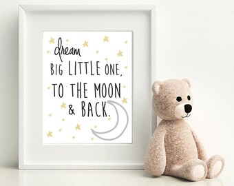 Nursery Star and Moon Digital Print- Dream big little one, to the moon and back