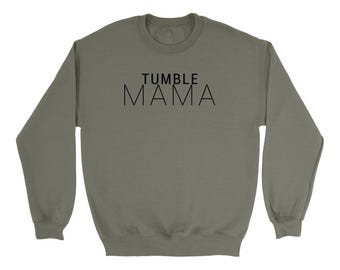 Tumble Mom Mama Sweatshirt, Gymnastic Mom Crewneck, Gymnastics Mama Sweater, Gymnast Mom Gift