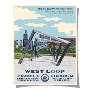 May include: A vintage travel poster for West Loop, Chicago, featuring a stylized metal sculpture in the foreground. The poster has text that reads "The Gateway to Downtown" and "West Loop Travel & Tourism". The background shows the city skyline.