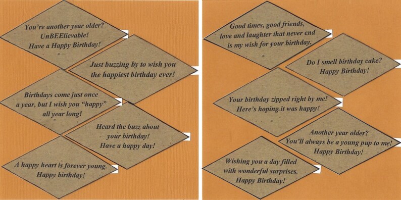 May include: A brown paper card with a diamond-shaped design. The card has a variety of birthday greetings written on it, including "You're another year older? UnBEElievable! Have a Happy Birthday!" and "Good times, good friends, love and laughter that never end is my wish for your birthday."