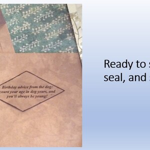 May include: A brown paper envelope with a diamond-shaped stamp that reads "Birthday advice from the dog: count your age in dog years, and you'll always be young!"  The envelope is ready to be signed, sealed, and sent.