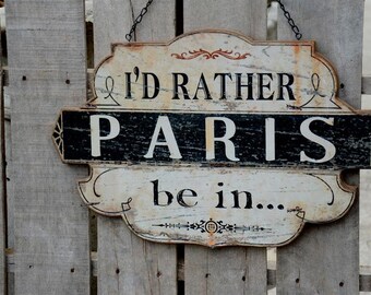 I'd Rather Be In Paris Wall Sign