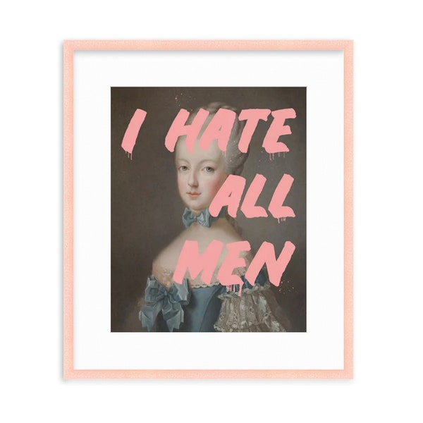 I Hate All Men -- Altered Vintage Art -- Feminist Decor