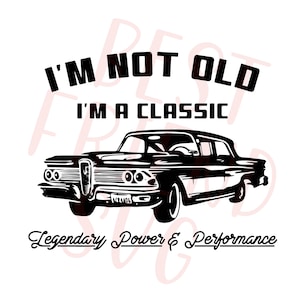 Cadeau de fête des pères svg, papa svg, cadeau des pères svg, voiture classique svg, fichiers coupés pour cricut. Je ne suis pas vieux Je suis un svg png dxf classique fichiers de chemise