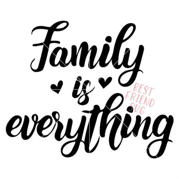 Family is Everything Svg Family SVG Family Quotes SVG Dxf Etsy