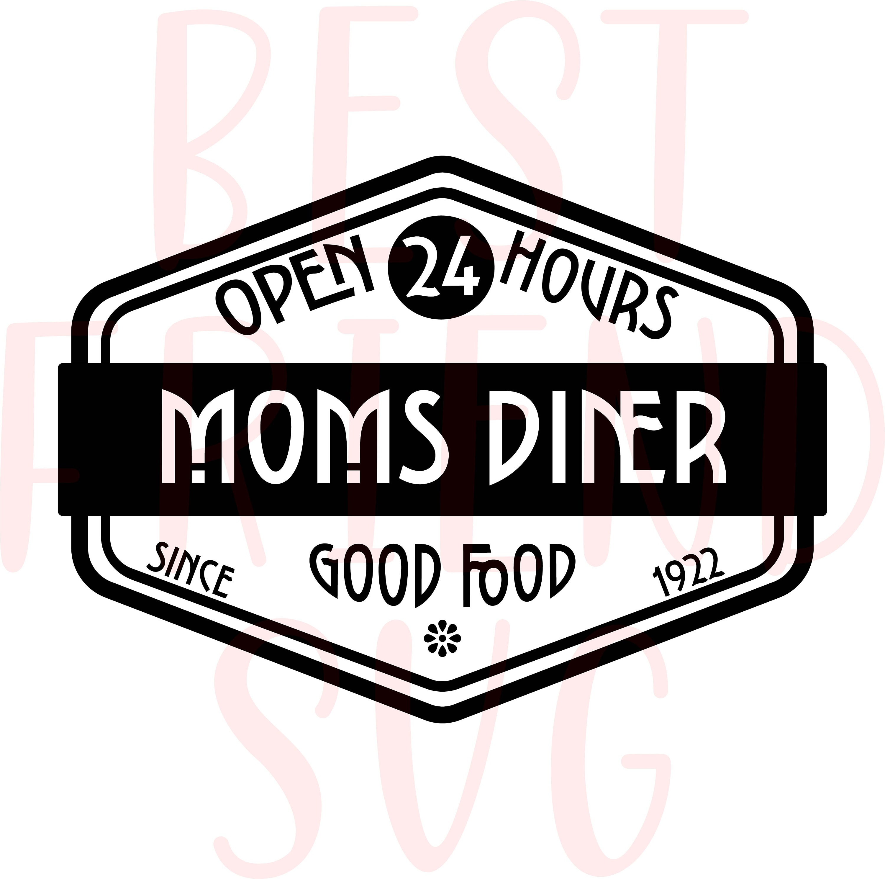 Mom's Diner svg, Open 24 hours svg, Vintage Kitchen Wall Sign, Mom's Diner good food, Cricut Sign, svg, eps, dxf, png Digital Download