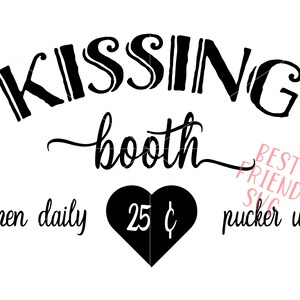 Kissing Booth SVG Cut File and Printables for Valentines Day for Bedroom or Rustic Home Decor and Farmhouse Wall Decoration
