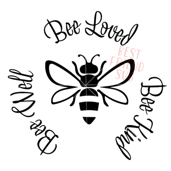 SVG, Bee Kind, Bee well, Bee loved Cutting File, Always Be Kind, Farmhouse Kitchen, Cut File, Vinyl Stencil HTV, Sign Pillow