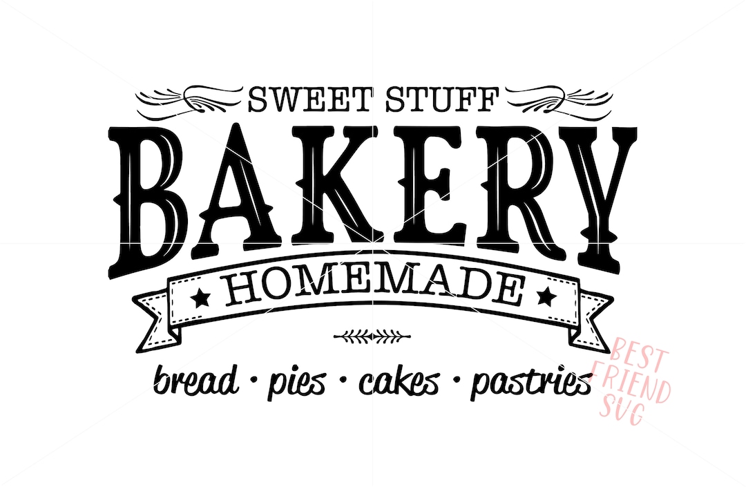 Sweet Stuff Bakery Homemade Sign SVG Cut File, for Your Rustic and