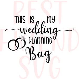 This is my Wedding Planning Bag SVG, dxf, png, eps sofort download, Braut svg, Verlobte SVG, zukünftige mrs SVG für Cricut und Silhouette