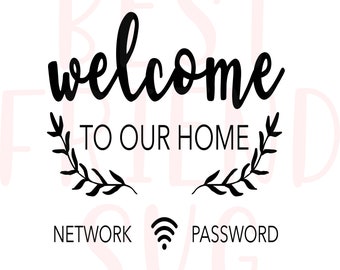 Welcome To Our Home Sign svg, Wifi Password svg, Wifi Sign SVG, Welcome svg, dxf, png, eps instant download, Wifi Password Sign Making svg