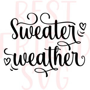 Sweater Weather svg, Pumpkin svg, Autumn svg, Hello Fall svg, Fall svg, Fall Shirt svg, Fall Saying svg, dxf, png, eps instant download