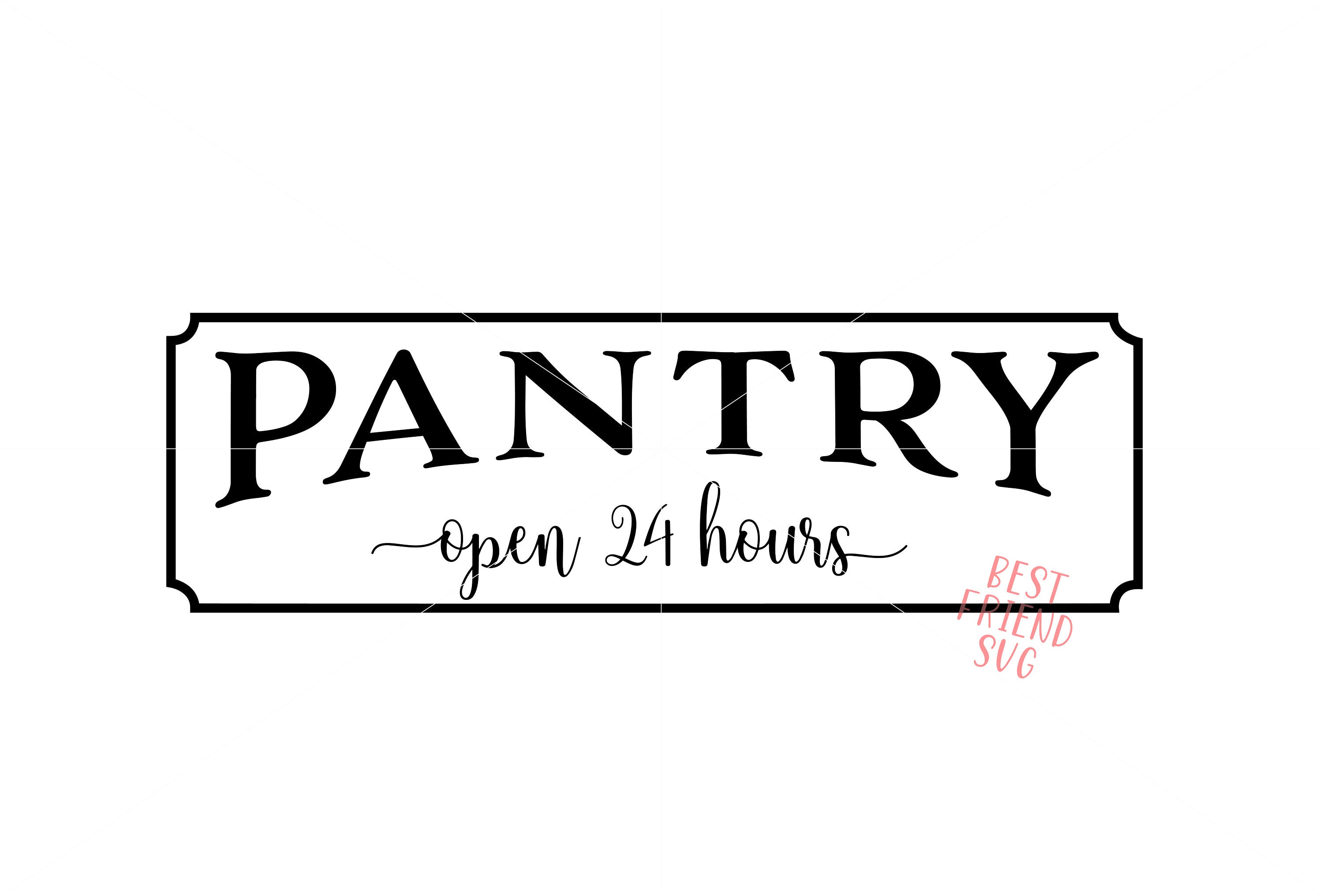 Pantry Open 24 Hours SVG Cut File. Great for Rustic Kitchen Sign