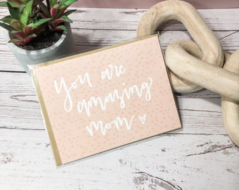 You Are Amazing Mom Greeting Card