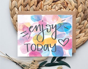 Enjoy Today Greeting Card