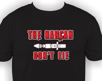 Narcan Don't Lie T-Shirt, Long Sleeve, EMT, Paramedic, Rescue, Funny Medic, Narcan Funny