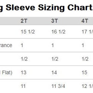 May include: Long sleeve sizing chart for children's clothing with measurements in inches. The chart shows body length, body length tolerance, chest tolerance, chest width (laid flat), and sleeve length for sizes 2T, 3T, 4T, and 5/6.