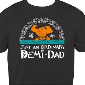 Demi Dad Hei Hei T-Shirt, Maui Demi-Dad, Just an ordinary Demi-Dad, Demi Dad T-shirt, Maui T-shirt, Hei Hei Dad, Dad T-shirt, Love Dad