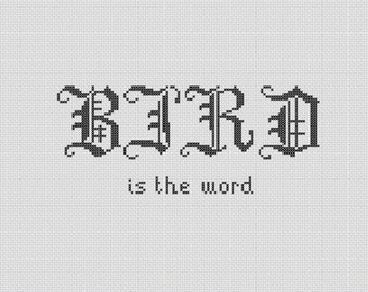 Bird is the Word funny quote counted cross-stitch PATTERN