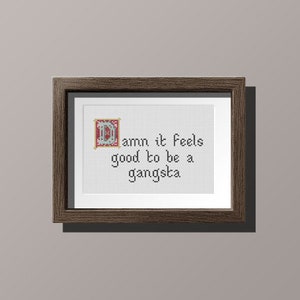 90s lyrics &quot;Damn it feels good to be a gangsta&quot; counted cross-stitch PATTERN