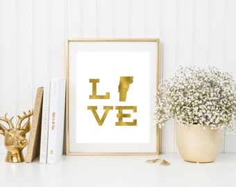 Vermont love gold foil print/ state art/ Vermont print/ state print/home state/ custom state/state of the heart VT/home print