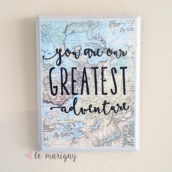 You Are Our Greatest Adventure, Hand Painted Wood Sign, Map Art, Hand Lettered Nursery Decor, Gender Neutral, Rustic Home Decor, 8.5x11