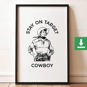 Cowboy Bathroom Print Western Bathroom Wall Art Stay on Target Poster Funny Bathroom Humor Digital Print Printable Art Amusing Gift for Home