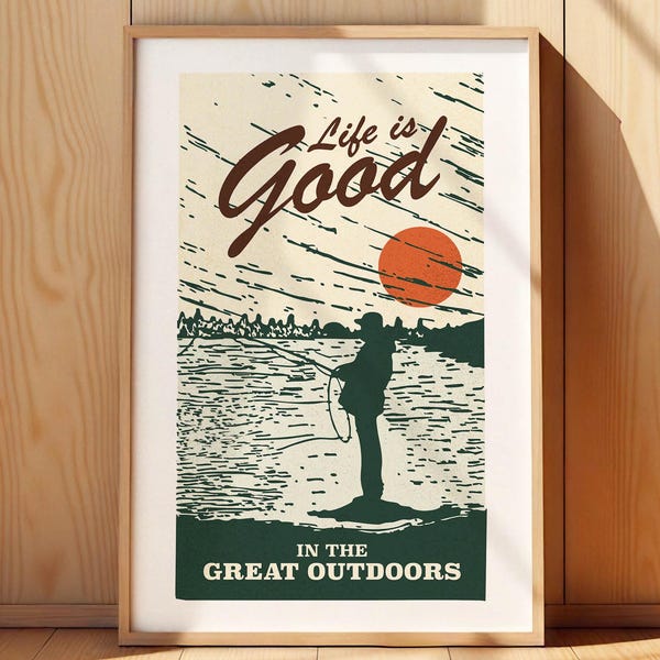 Retro Outdoors Art Print Life is Good Poster Outdoorsy Gift for Friend Camping Wall Art Fishing Wall Decor Wilderness Artwork