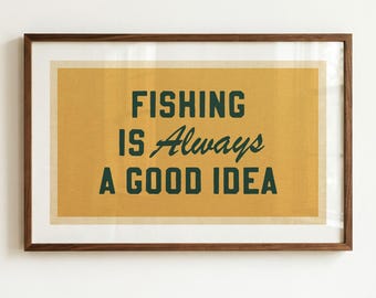 Fishing, Good Idea Quote Print: Retro Outdoors Art for Cabin, Lake House