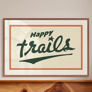 Happy Trails Print Retro Camping Art Poster Outdoorsy Gift for Friend Camping Wall Art Camper Wall Decor Outdoors Artwork