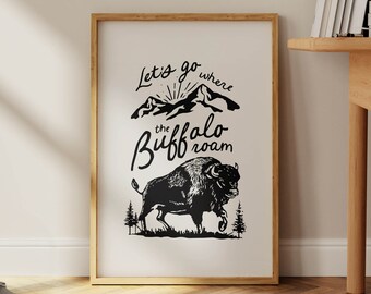 Let's Go Adventure Print Black + White Buffalo Roam Poster Wilderness Travel Art Wall Decor Outdoorsy Travel Artwork Gift for Traveler