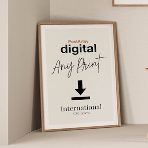 May include: A framed print with the text "Post Artsy digital Any Print" and a download arrow. The print also includes the text "International CM: 50x70".