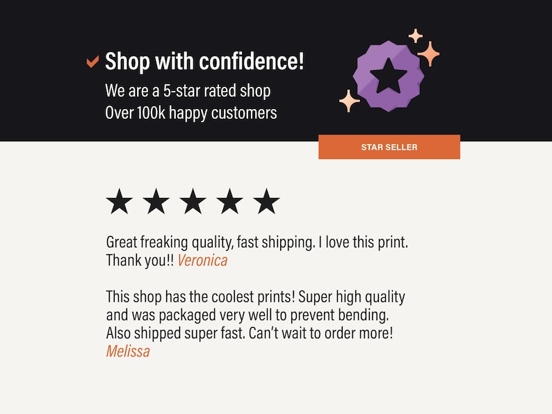 May include: A graphic display featuring the text Shop with confidence! We are a 5-star rated shop Over 100k happy customers, a purple star badge, and an orange Star Seller label. Below are two 5-star reviews from customers named Veronica and Melissa.