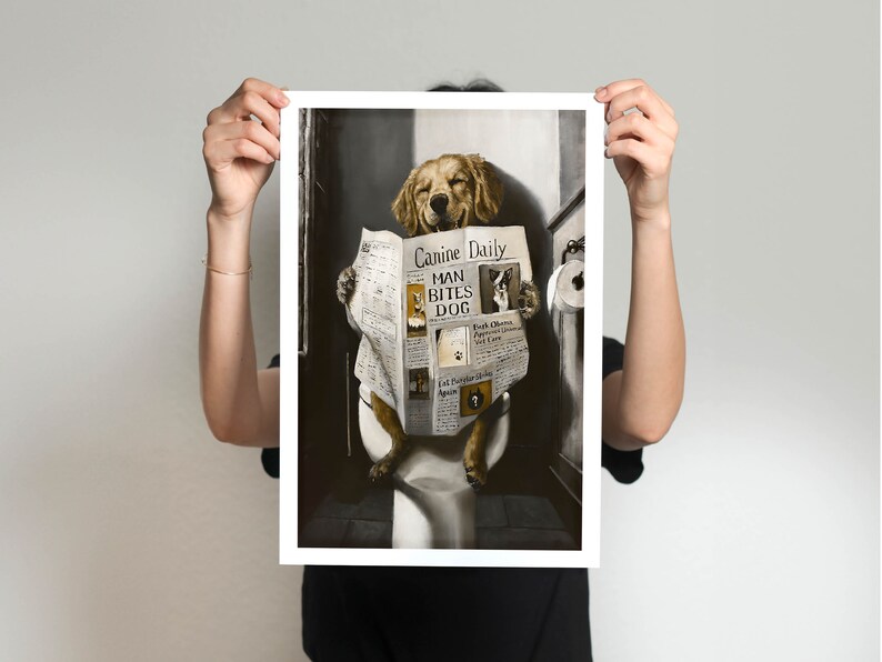 May include: A humorous illustration of a golden retriever dog sitting on a toilet and reading a newspaper titled "Canine Daily" with the headline "Man Bites Dog".