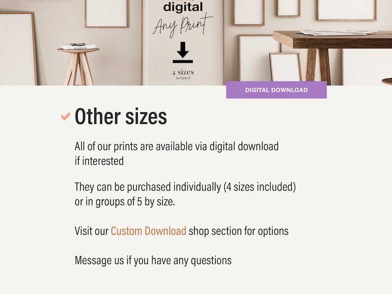 May include: An advertisement for digital prints, featuring the text "digital Any Print" and "4 sizes included." The image also includes the text "DIGITAL DOWNLOAD" and "Other sizes." The background shows framed artwork and a wooden table.
