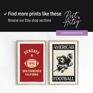 May include: Two vintage-style printable posters with a football theme. The first poster is red with white text and a football graphic. The text reads "Sundays in 1946 San Francisco California". The second poster is cream with black text and a black and white illustration of football players. The text reads "American Football".
