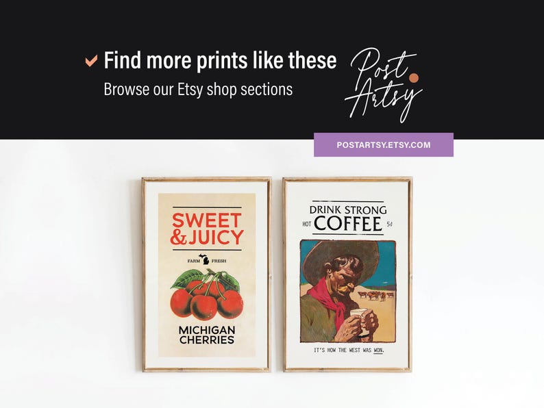 May include: Two vintage-style prints, one with a red and white design featuring cherries and the text "Sweet & Juicy Michigan Cherries", and the other with a blue and white design featuring a cowboy drinking coffee and the text "Drink Strong Hot Coffee 5&cent; It's How The West Was Won."