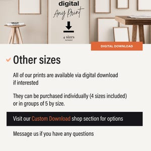 May include: A digital download information graphic with a light background. The text reads: Other sizes, All of our prints are available via digital download if interested, They can be purchased individually (4 sizes included) or in groups of 5 by size.
