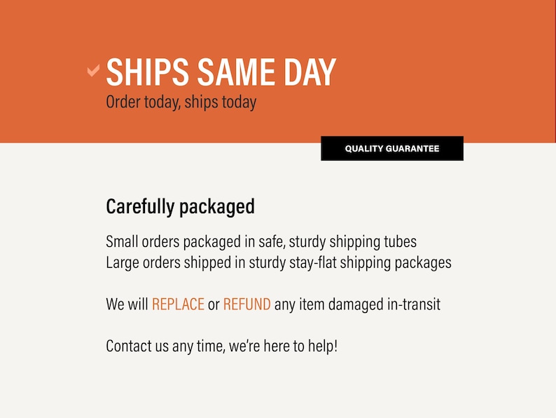 May include: An orange banner with the text "SHIPS SAME DAY" and "Order today, ships today." Below, the text "Carefully packaged" is displayed, followed by details about packaging and a guarantee to replace or refund damaged items. The text "QUALITY GUARANTEE" is in a black rectangle.