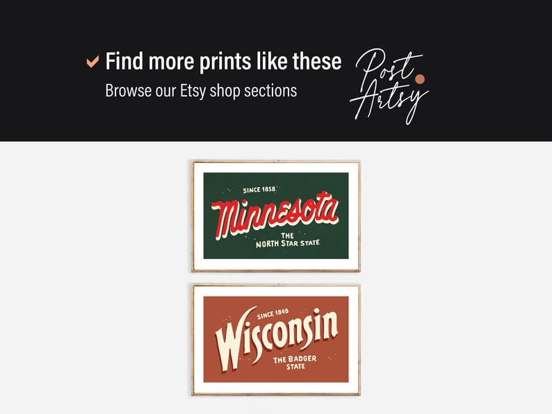 May include: Two vintage-style state prints. The top print is green with white text and says "Since 1858 Minnesota The North Star State". The bottom print is brown with white text and says "Since 1848 Wisconsin The Badger State".