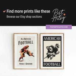 May include: Two vintage-style posters with black frames. The poster on the left features a black and white illustration of two football players in action. The text reads "All-American Football Heroes of the Gridiron". The poster on the right features a black and white illustration of two football players in action. The text reads "American Football".