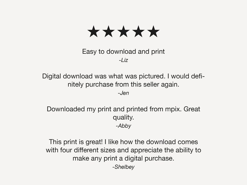 May include: Five-star customer reviews for a digital download. Reviews highlight the ease of downloading and printing, the accuracy of the product, and the seller's responsiveness.  The reviews also mention the availability of multiple sizes for printing.